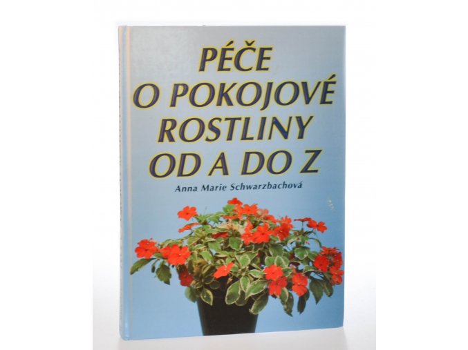 Péče o pokojové rostliny od A do Z