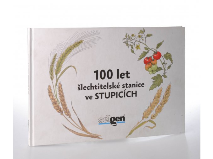 100 let šlechtitelské stanice ve Stupicích