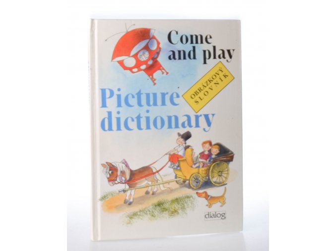Come and play : picture dictionary : obrázkový slovník