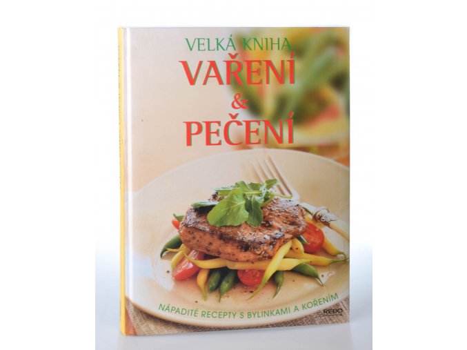 Velká kniha vaření a pečení nápadité recepty s bylinkami a kořením