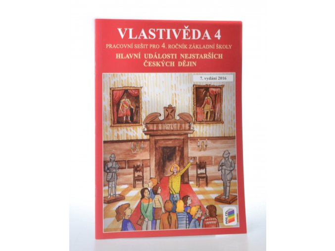 Vlastivěda 4 : pracovní sešit  pro 4. ročník ZŠ, Hlavní události nejstarších českých dějin (2017)