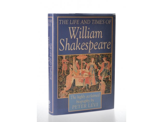 The life and times of William Shakespeare