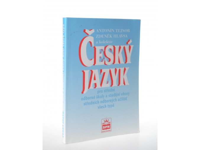Český jazyk pro střední odborné školy a studijní obory středních odborných učilišť všech typů