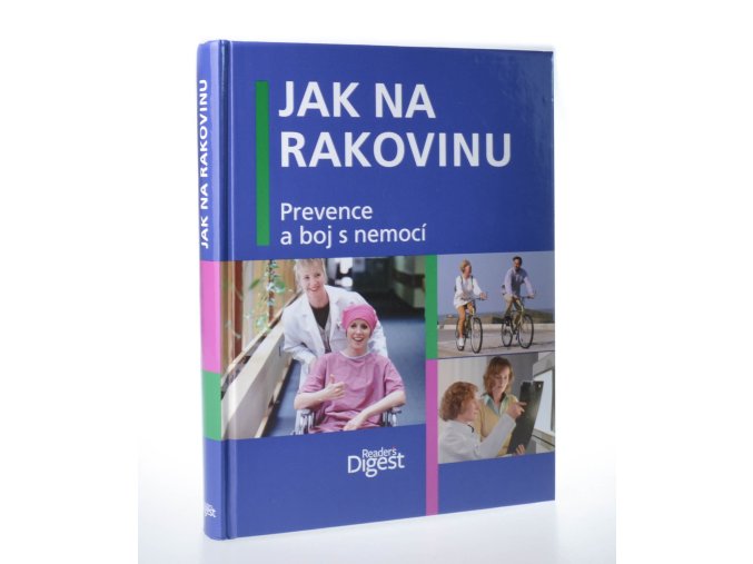 Jak na rakovinu : prevence a boj s nemocí