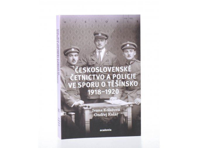 Československé četnictvo a policie ve sporu o Těšínsko 1918 - 1920