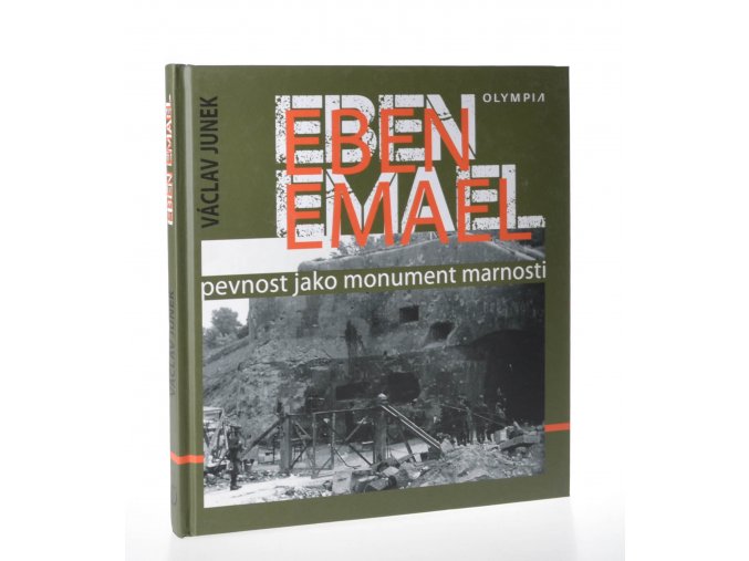 Eben Emael : pevnost jako monument marnosti