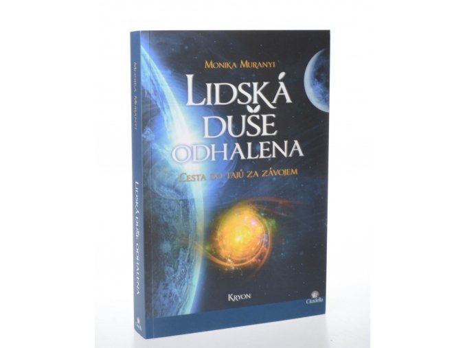 Lidská duše odhalena : cesta do tajů za závojem / Kryon