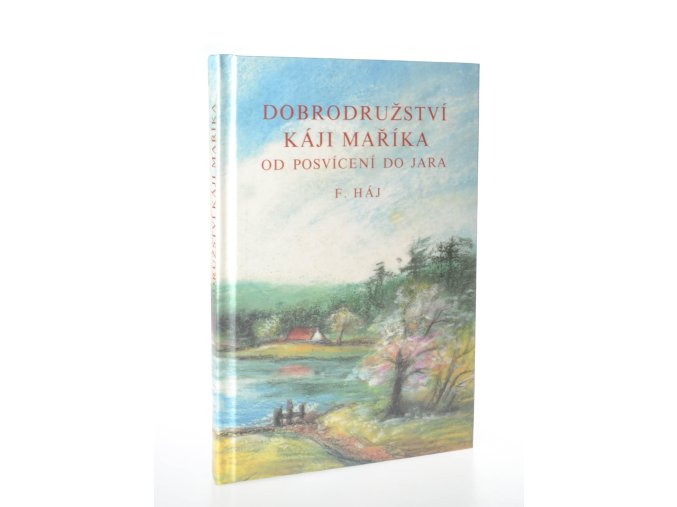 Dobrodružství Káji Maříka : od posvícení do jara