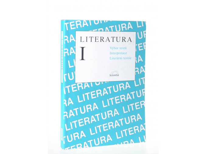 Literatura I : výbor textů, interpretace, literární teorie (2002)