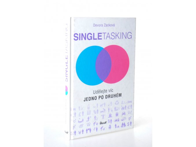 Singletasking - Udělejte víc, jedno po druhém