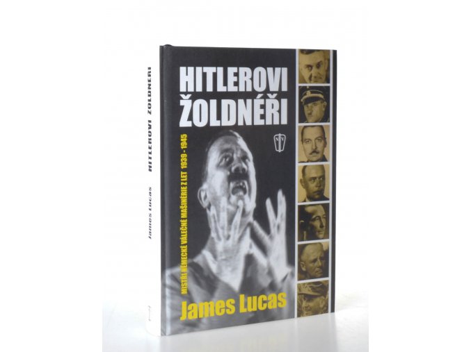 Hitlerovi žoldnéři : mistři německé válečné mašinérie z let 1939-1945 (2004)