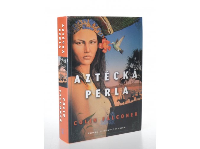 Aztécká perla : román o dobytí Mexika