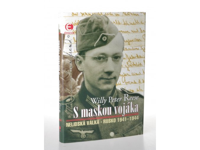 S maskou vojáka : nelidská válka : Rusko 1941 - 1944