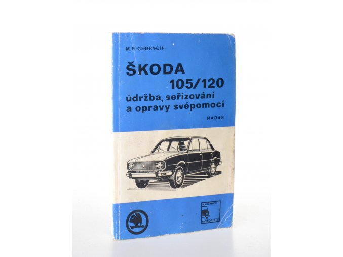 Škoda 105/120 : údržba, seřizování a opravy svépomocí (1982)