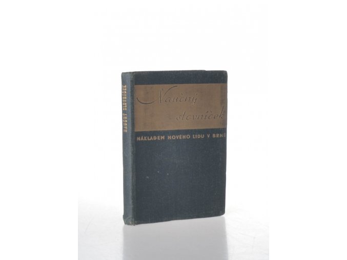 Naučný slovníček : příruční knížka vysvětlující význam cizích slov a poučující stručně o vědomostech obecných (1941)