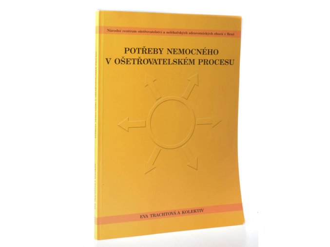 Potřeby nemocného v ošetřovatelském procesu (2006)