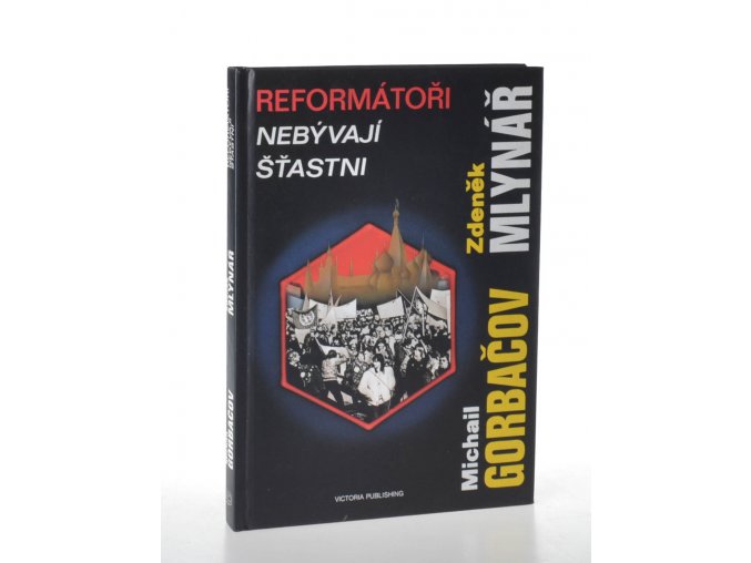 Reformátoři nebývají šťastní: Dialog o perestrojce, Pražském jaru a socialismu