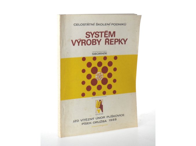 Systém výroby řepky : sborník z 5. celostátního školení