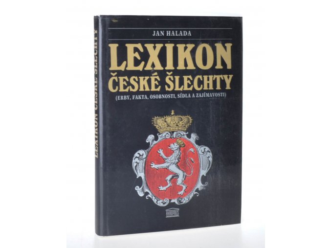 Lexikon české šlechty : erby, fakta, osobnosti, sídla a zajímavosti