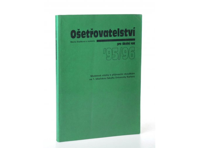 Ošetřovatelství : pro školní rok ´95/96 : modelové otázky k přijímacím zkouškám na 1. lékařskou fakultu Univerzity Karlovy