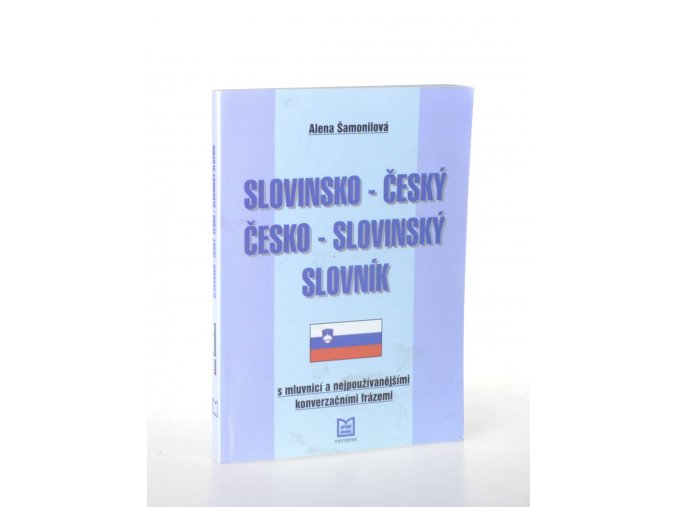 Slovinsko-český / česko-slovinský slovník : s mluvnicí a nejpoužívanějšími konverzačními frázemi