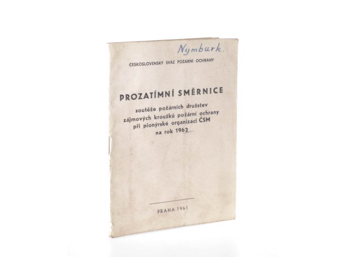 Prozatímní směrnice soutěže požárních družstev zájmových kroužků požární ochrany při pionýrské organizaci ČSM na rok 1962