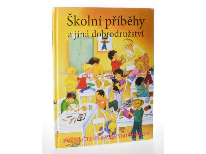 Příběhy ze školy a jiná dobrodružství : první čtení s velkými písmeny