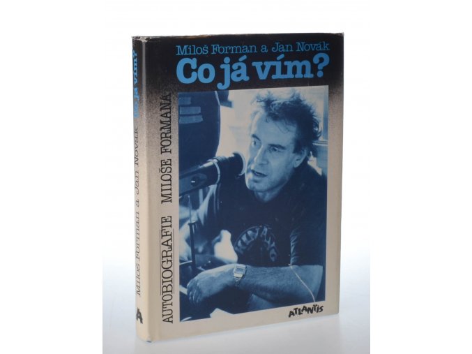 Co já vím? : autobiografie Miloše Formana