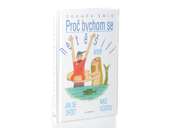 Proč bychom se netěšili, aneb, Jak se držet nad vodou