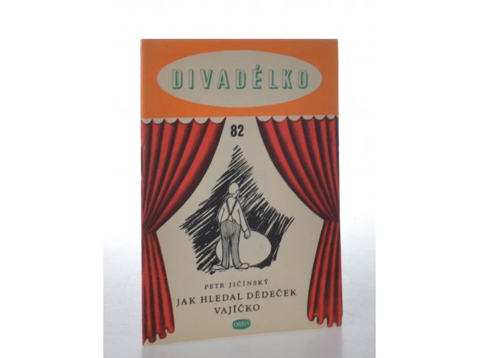 Divadélko č. 82. Jak hledal dědeček vajíčko : loutková hra o jednom dějství