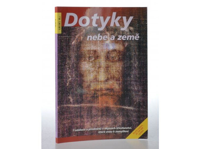 Dotyky nebe a země : 7 událostí a předmětů v dějinách křesťanství, které zvou k zamyšlení