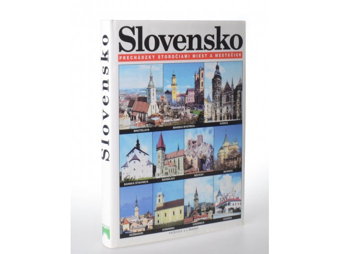 Slovensko : prechádzky storočiami miest a mestečiek