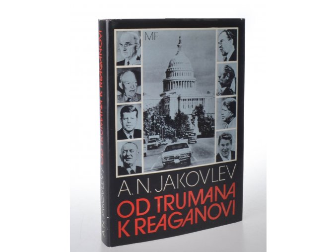 Od Trumana k Reaganovi : doktríny a reality jaderného věku