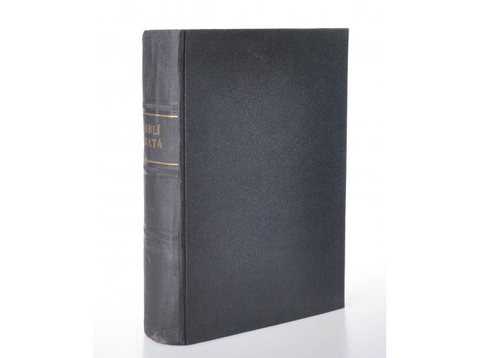 Biblí svatá: aneb Všecka svatá písma Starého i Nového zákona (1945)