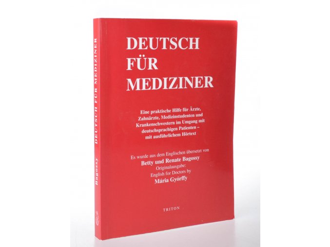 Deutsch für Mediziner : eine praktische Hilfe für Ärzte, Zahnärzte, Medizinstudenten und Krankenschwestern im Umgang mit deutschsprachigen Patienten - mit ausführlichem Hörtext