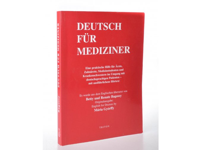 Deutsch für Mediziner : eine praktische Hilfe für Ärzte, Zahnärzte, Medizinstudenten und Krankenschwestern im Umgang mit deutschsprachigen Patienten - mit ausfůhrlichem Hörtext