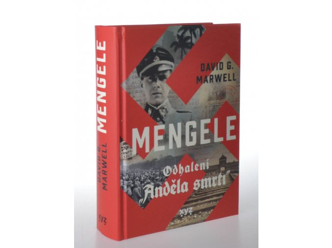Mengele : odhalení "Anděla smrti"
