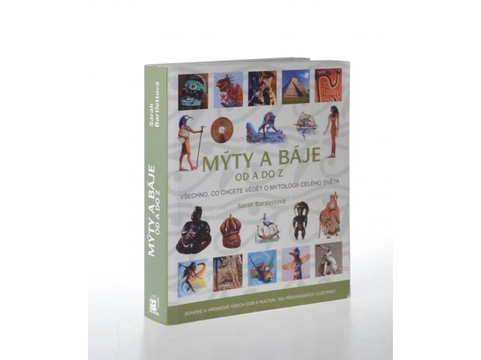 Mýty a báje od A do Z : všechno, co chcete vědět o mytologii celého světa