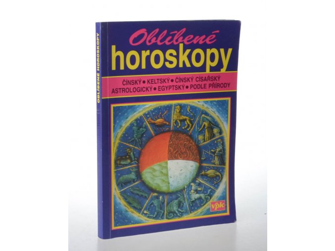 Oblíbené horoskopy : čínský, keltský, čínský císařský, astrologický, egyptský, podle přírody (1999)