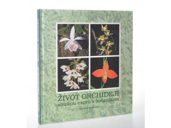 Život orchidejí : sbírkou exotů s botanikem