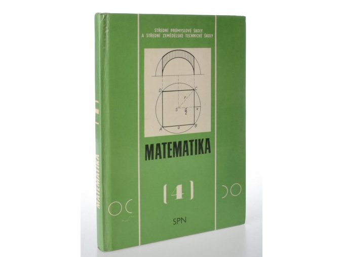 Matematika 4 pro střední průmyslové školy a střední zemědělské technické školy