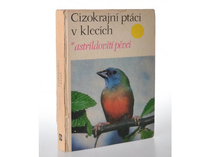 Cizokrajní ptáci v klecích. Astrildovití pěvci (1978)