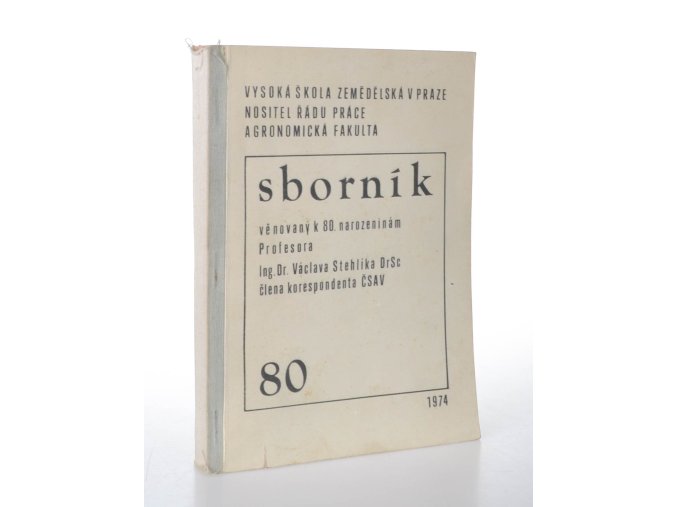 Sborník věnovaný k 80. narozeninám Profesora Ing. Dr. Václava Stehlíka DrSc., člena korespondenta ČSAV