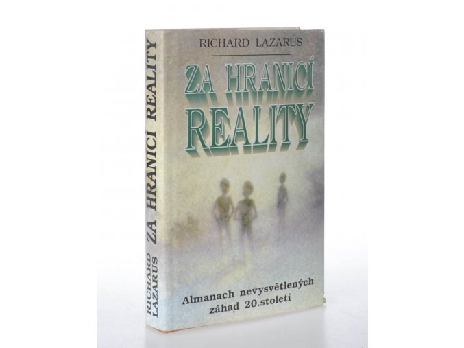 Za hranicí reality : almanach nevysvětlitelných záhad 20. století