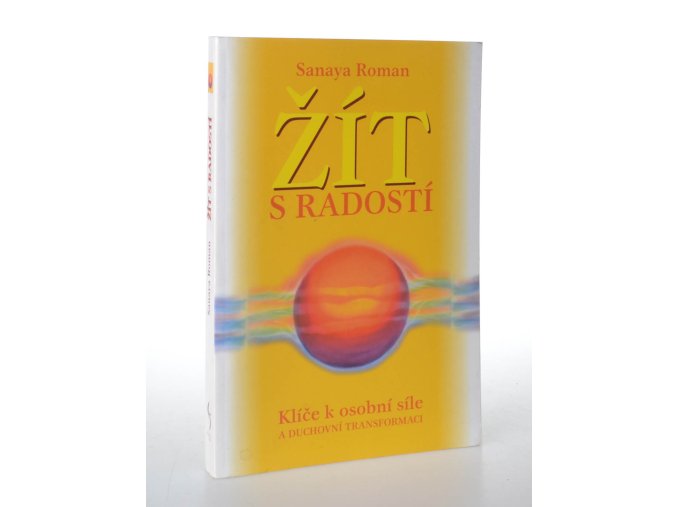 Žít s radostí: klíče k osobní síle