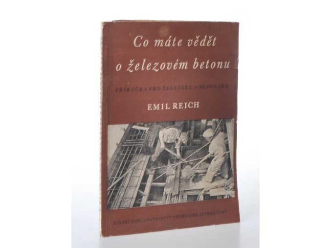 Co máte vědět o železobetonu : příručka pro železáře a betonáře
