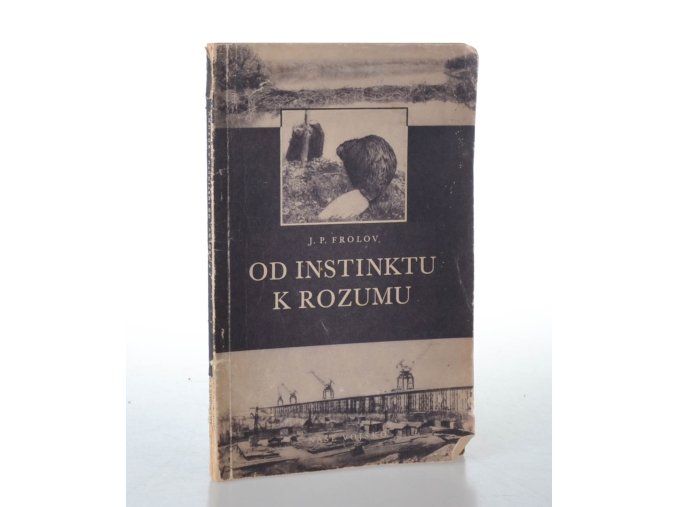 Od instinktu k rozumu : nárys vědy o chování