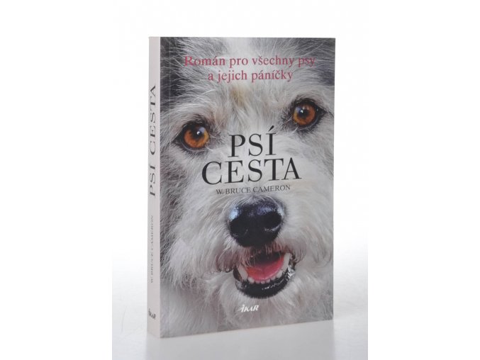 Psí cesta : román pro všechny psy a jejich páníčky