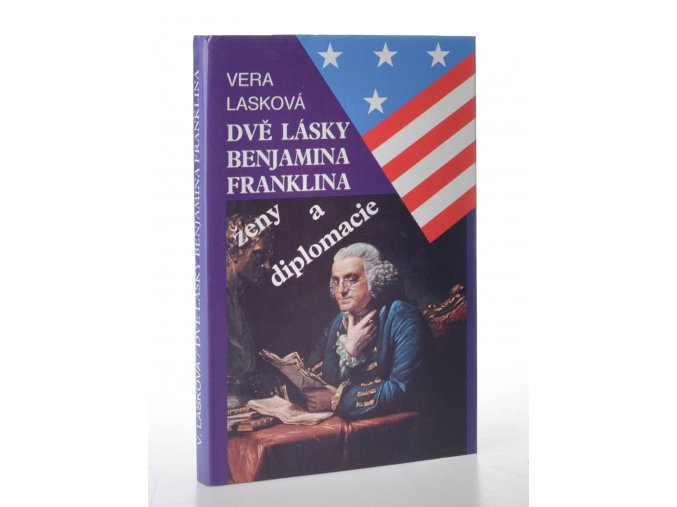 Dvě lásky Benjamina Franklina : ženy a diplomacie