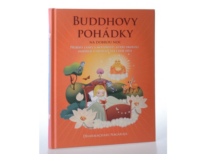 Buddhovy pohádky na dobrou noc : příběhy lásky a moudrosti, které okouzlí, inspirují a obohatí vás i vaše děti